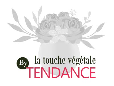 La touche végétale By Tendance